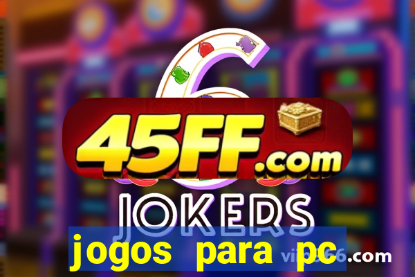 jogos para pc download gratis completo offline